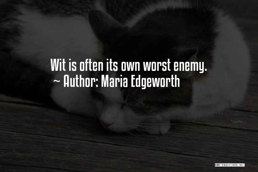 Own Worst Enemy Quotes By Maria Edgeworth