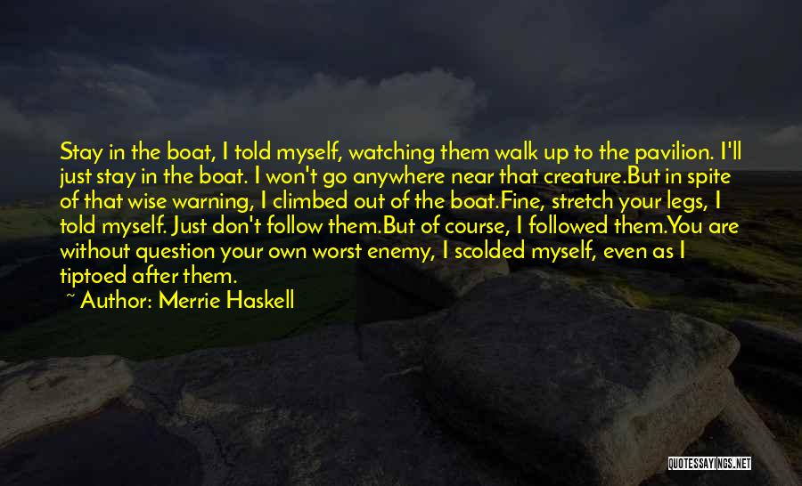 Own Worst Enemy Quotes By Merrie Haskell
