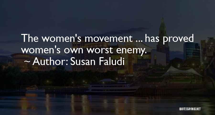 Own Worst Enemy Quotes By Susan Faludi