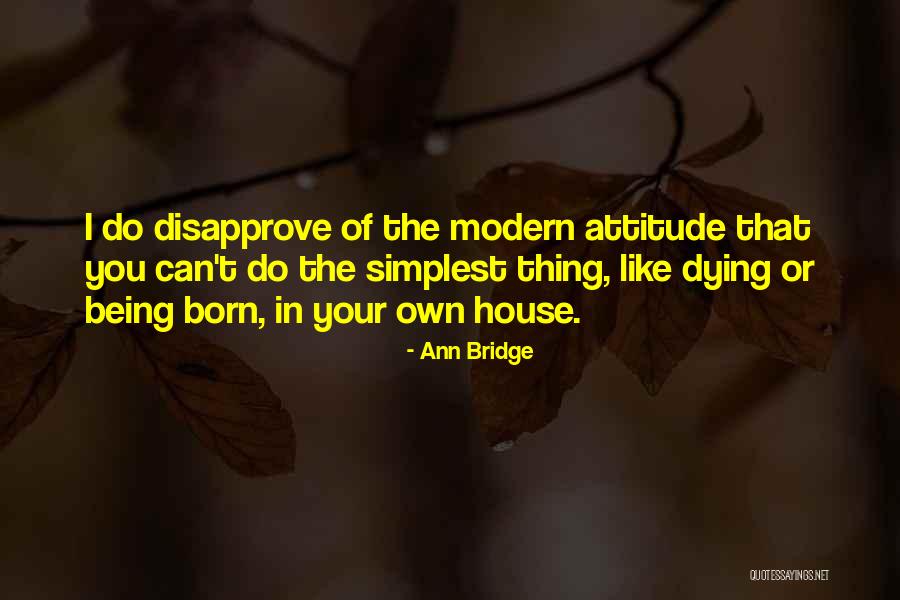 Own Your Attitude Quotes By Ann Bridge Own Your Attitude Quotes By Ann Bridge