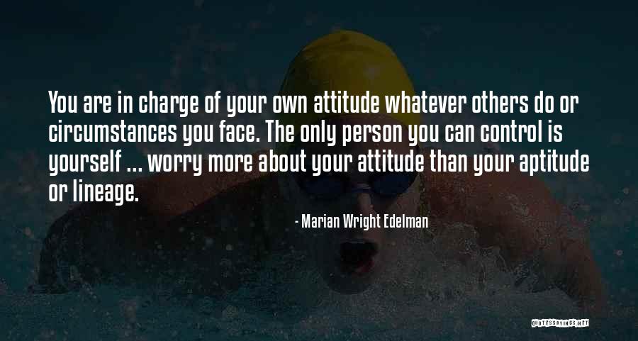 Own Your Attitude Quotes By Marian Wright Edelman Own Your Attitude Quotes By Marian Wright Edelman