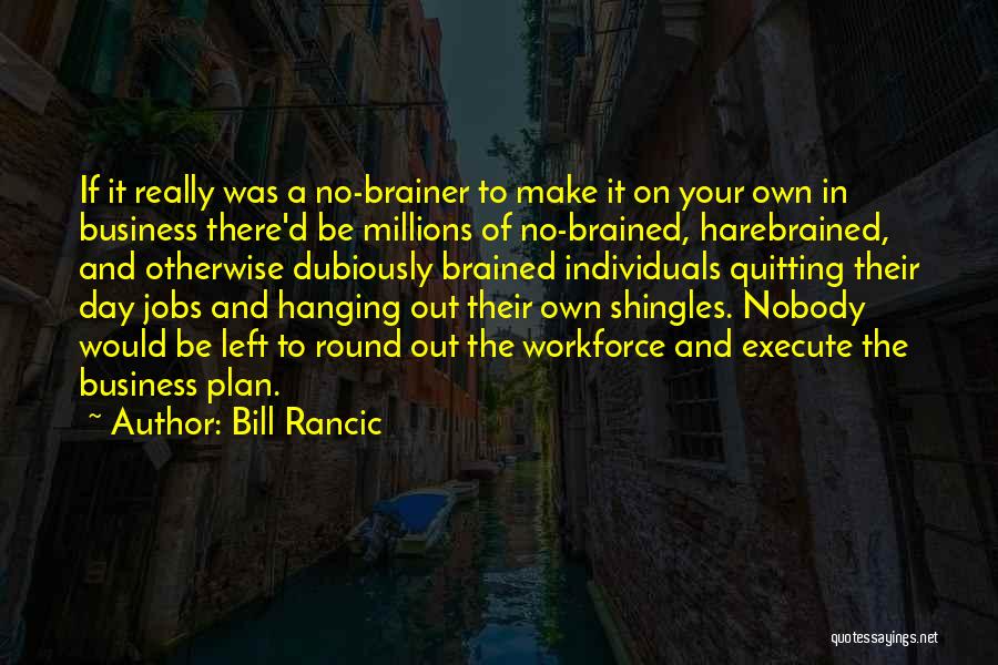 Own Your Business Quotes By Bill Rancic