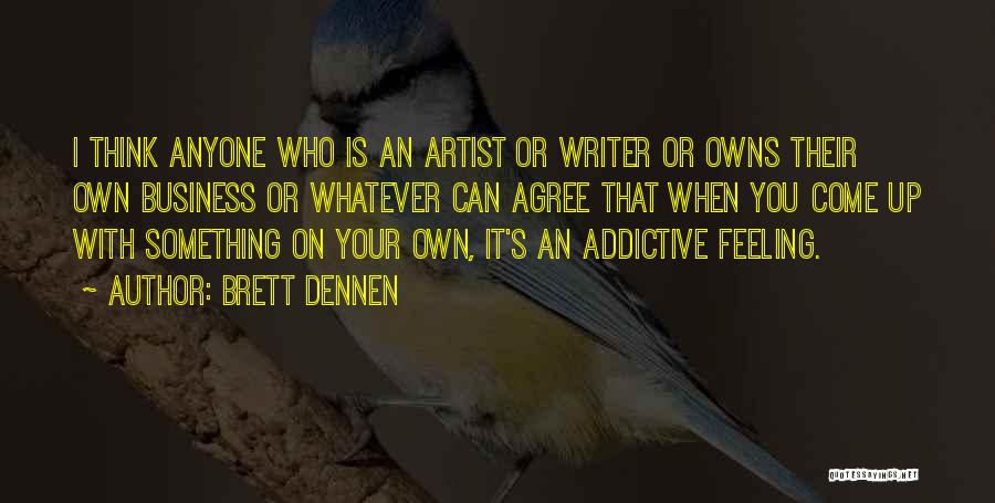 Own Your Business Quotes By Brett Dennen