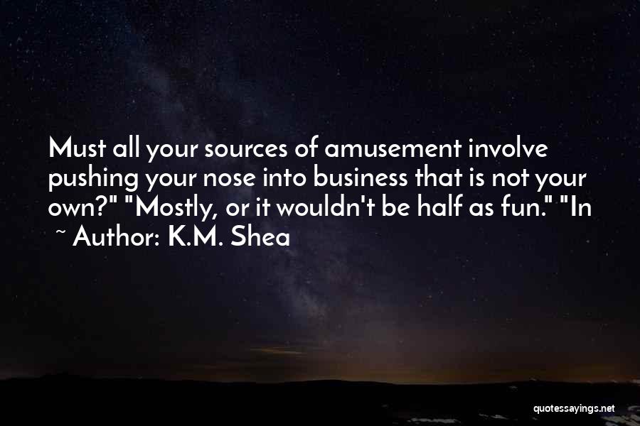 Own Your Business Quotes By K.M. Shea