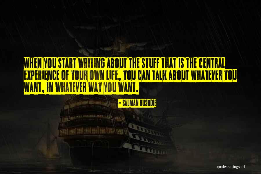 Own Your Stuff Quotes By Salman Rushdie Own Your Stuff Quotes By Salman Rushdie