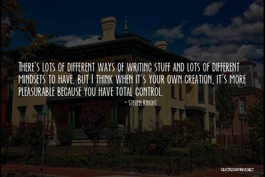 Own Your Stuff Quotes By Steven Knight Own Your Stuff Quotes By Steven Knight