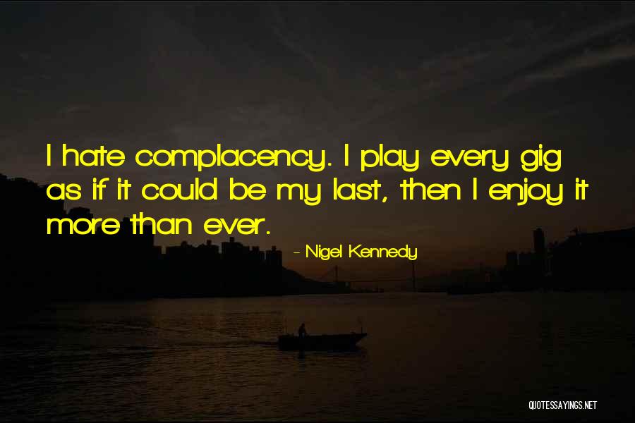 Ownbey Mayor Quotes By Nigel Kennedy Ownbey Mayor Quotes By Nigel Kennedy