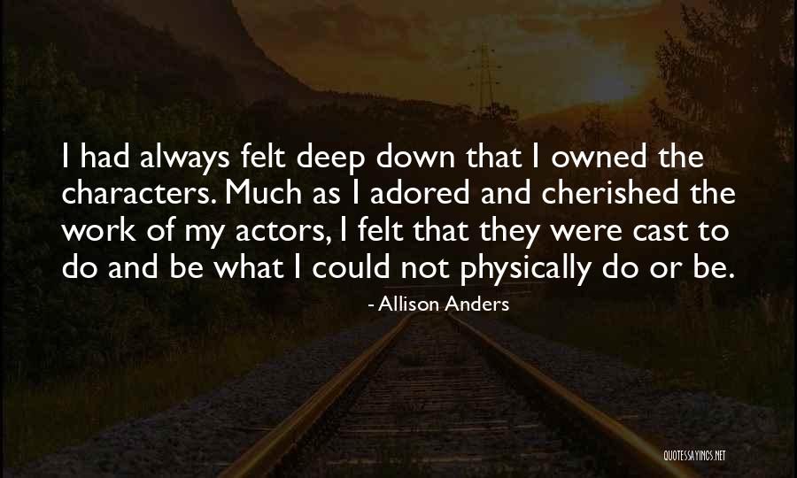 Owned And Adored Quotes By Allison Anders Owned And Adored Quotes By Allison Anders