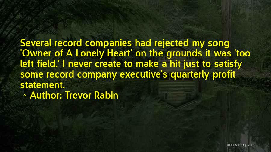 Owner Of A Lonely Heart Quotes By Trevor Rabin