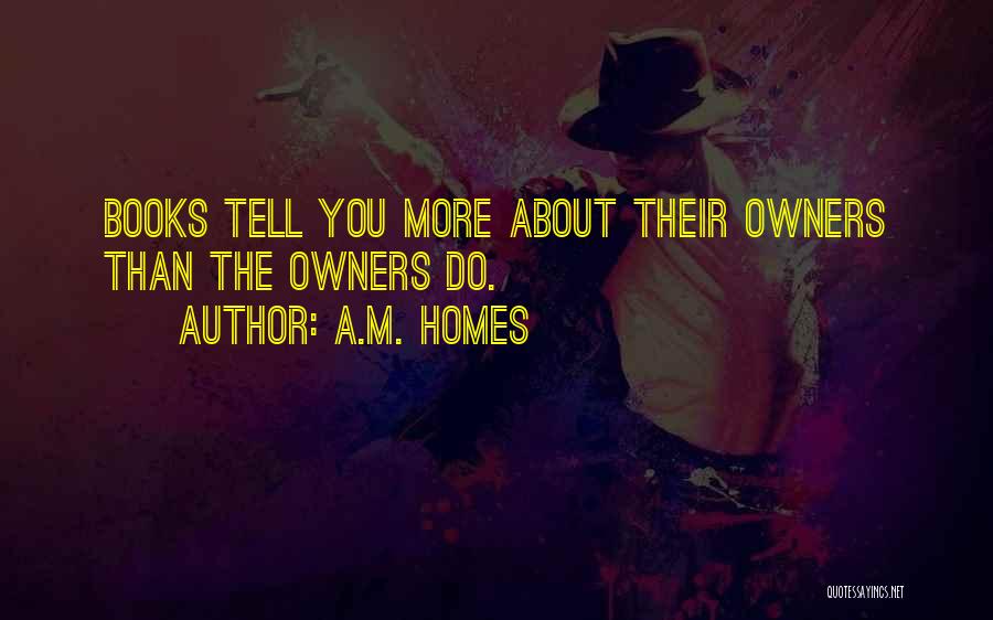 Owners Quotes By A.M. Homes