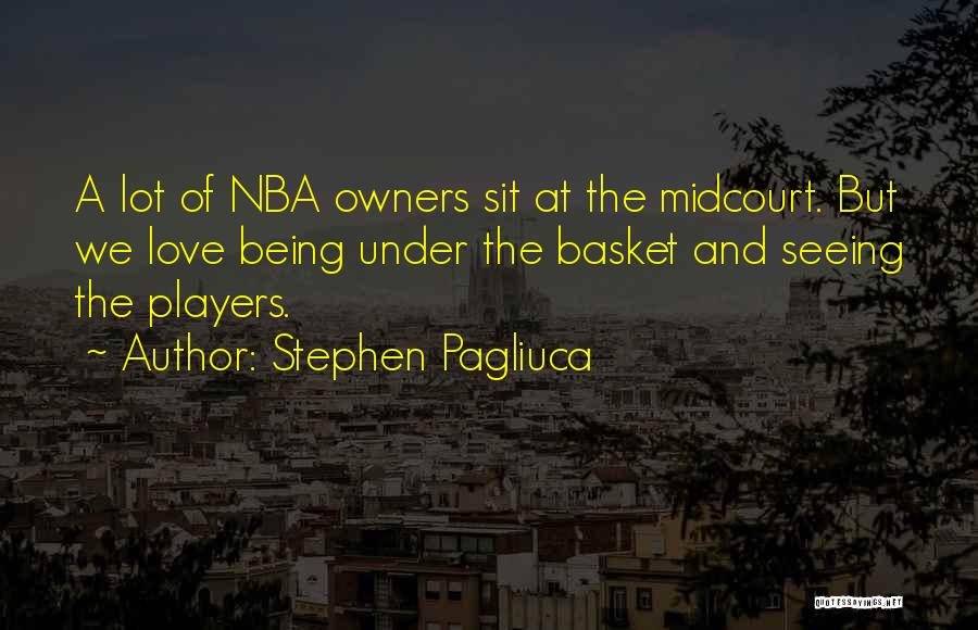 Owners Quotes By Stephen Pagliuca