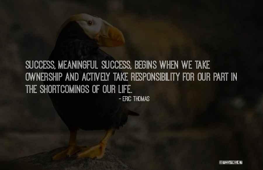 Ownership And Responsibility Quotes By Eric Thomas