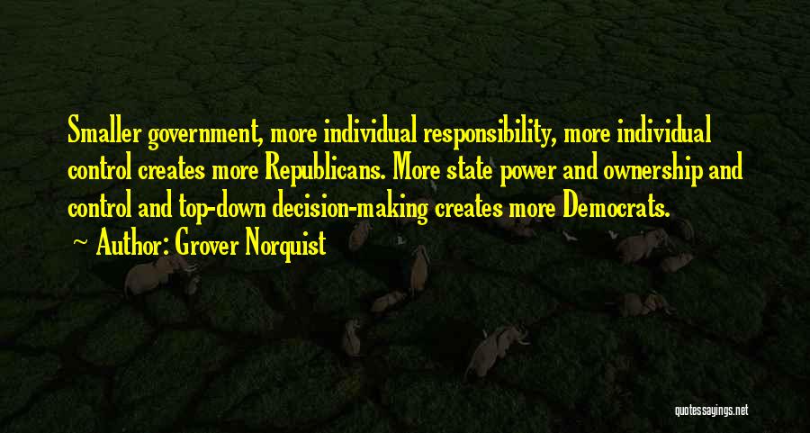 Ownership And Responsibility Quotes By Grover Norquist