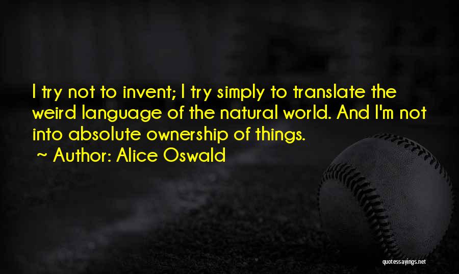 Ownership Quotes By Alice Oswald