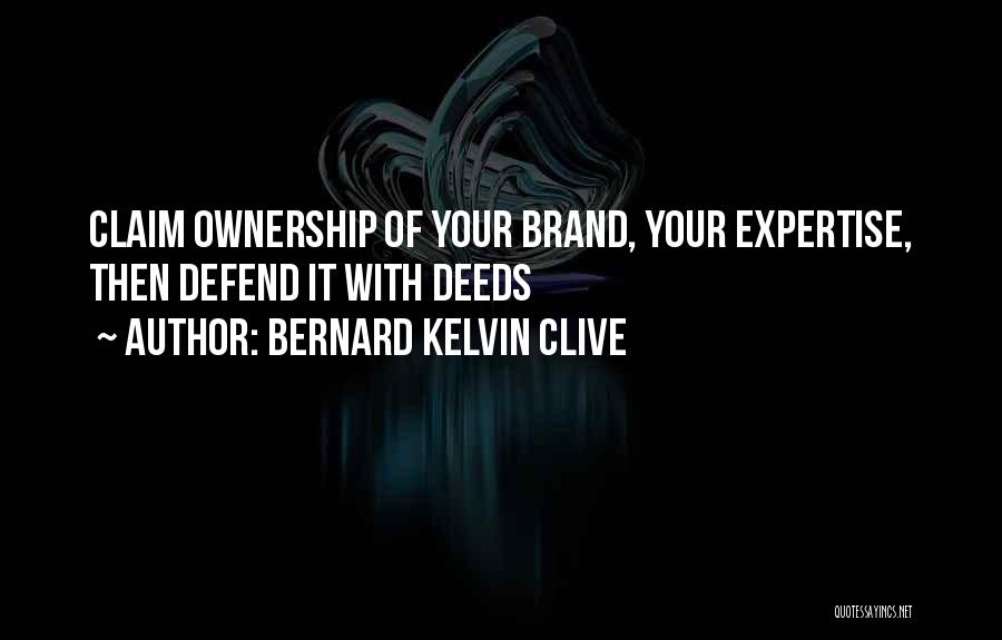 Ownership Quotes By Bernard Kelvin Clive