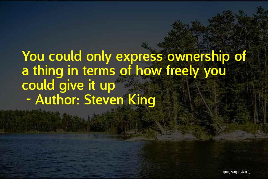 Ownership Quotes By Steven King