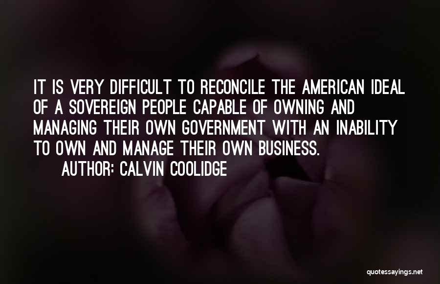 Owning A Business Quotes By Calvin Coolidge