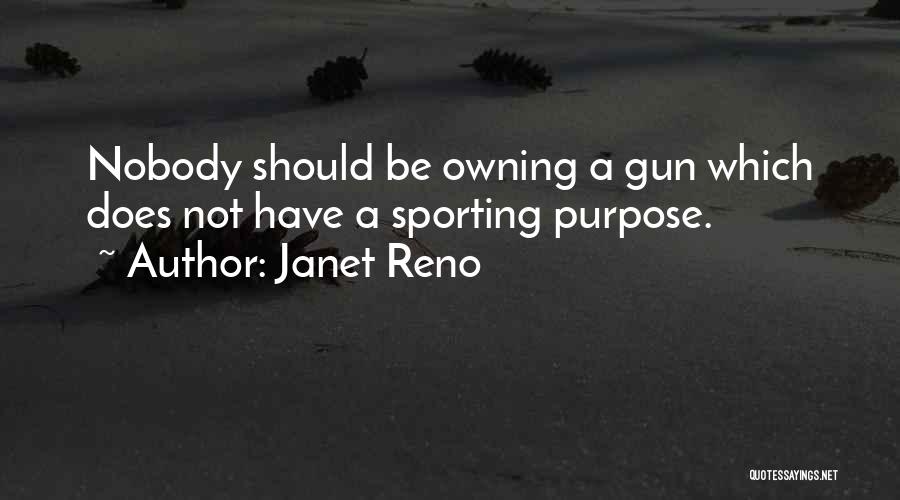 Owning A Gun Quotes By Janet Reno
