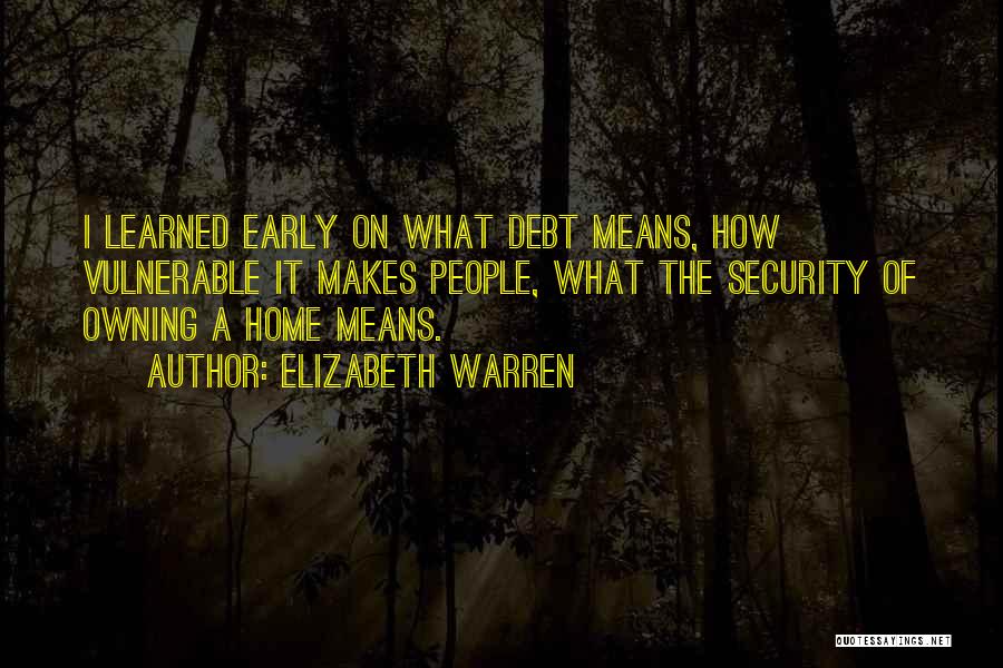 Owning Home Quotes By Elizabeth Warren