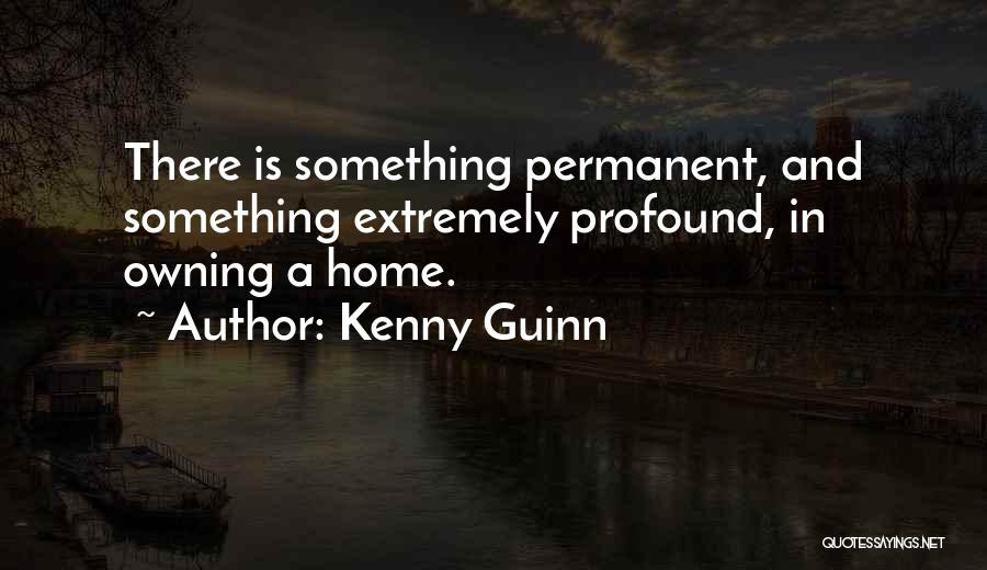 Owning Home Quotes By Kenny Guinn