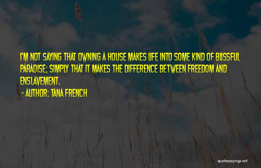 Owning Home Quotes By Tana French
