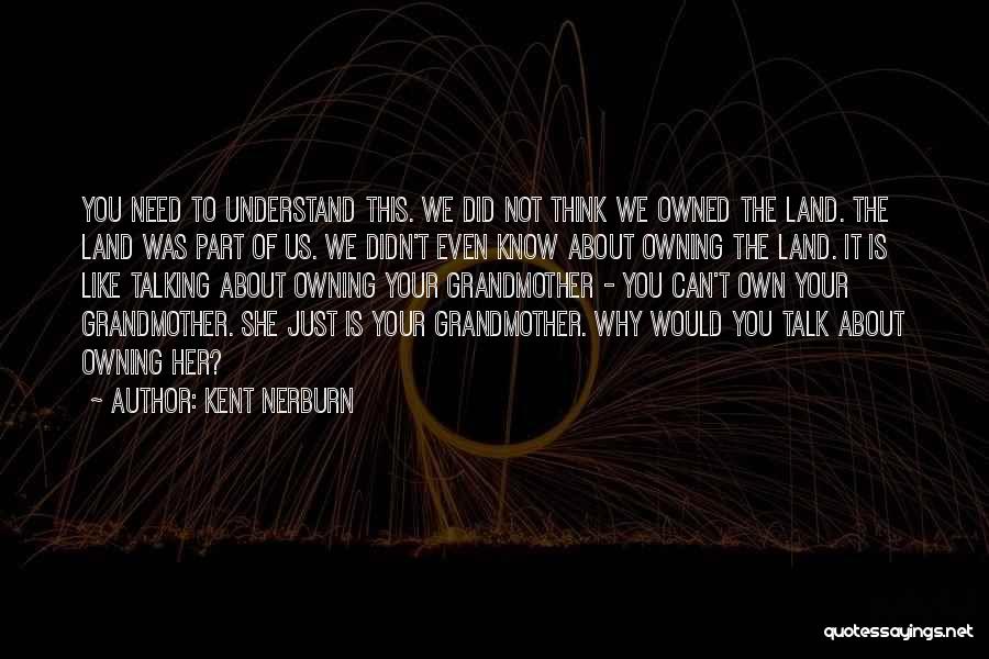 Owning Land Quotes By Kent Nerburn