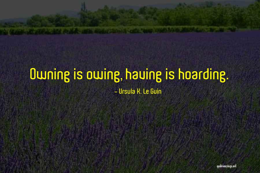 Owning Property Quotes By Ursula K. Le Guin Owning Property Quotes By Ursula K. Le Guin