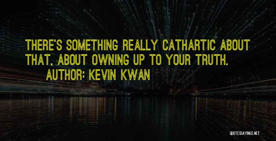 Owning Up To The Truth Quotes By Kevin Kwan