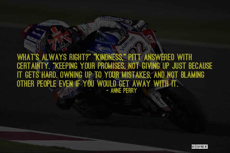 Owning Up To Your Mistakes Quotes By Anne Perry Owning Up To Your Mistakes Quotes By Anne Perry