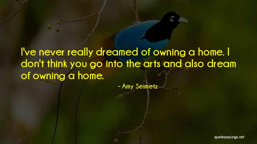 Owning Your Own Home Quotes By Amy Seimetz Owning Your Own Home Quotes By Amy Seimetz