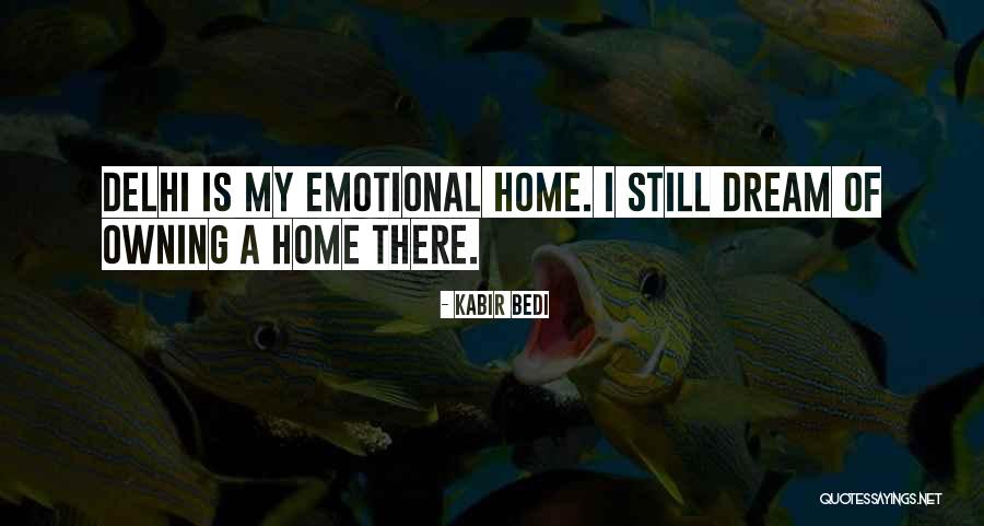 Owning Your Own Home Quotes By Kabir Bedi Owning Your Own Home Quotes By Kabir Bedi