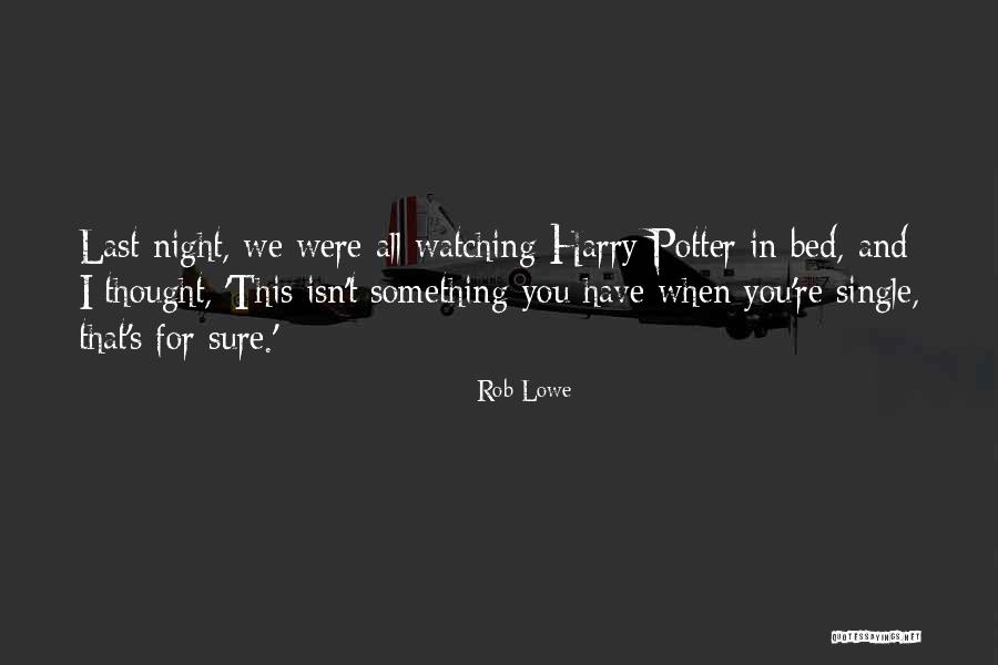 Owrenmeli Quotes By Rob Lowe Owrenmeli Quotes By Rob Lowe