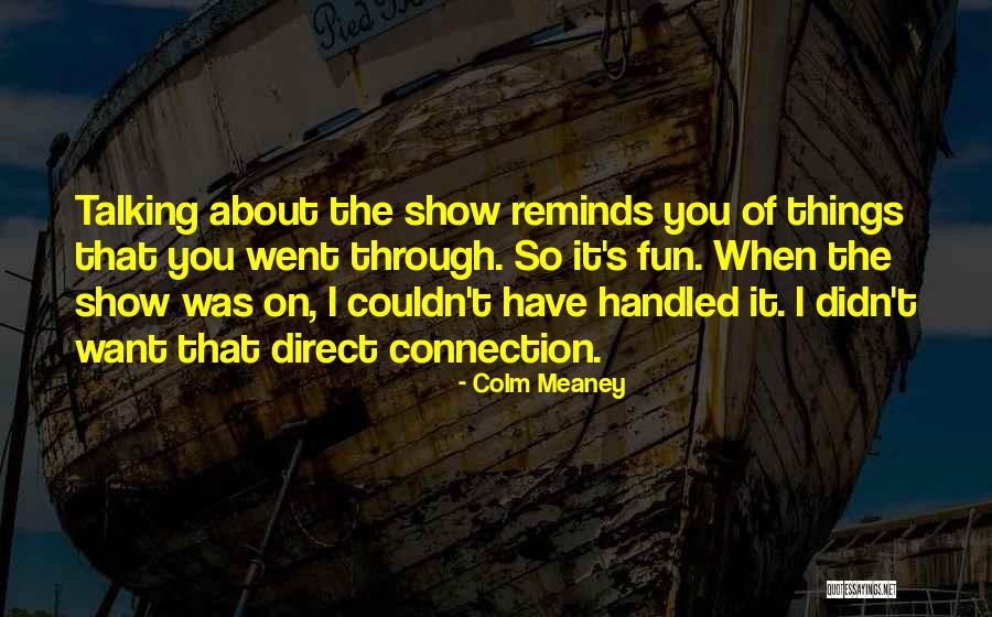 Owym Stories Quotes By Colm Meaney Owym Stories Quotes By Colm Meaney