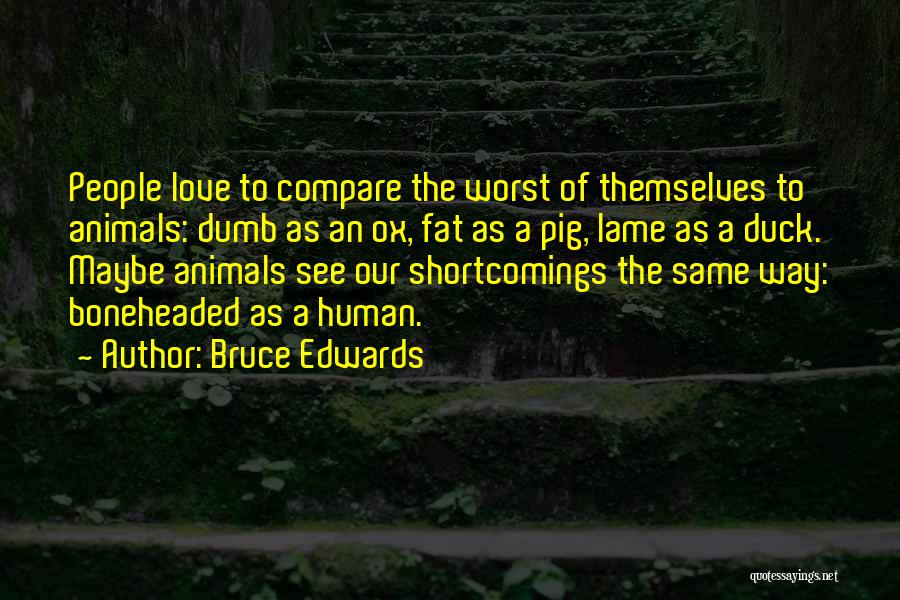 Ox Quotes By Bruce Edwards