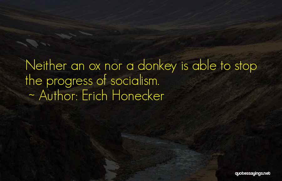 Ox Quotes By Erich Honecker