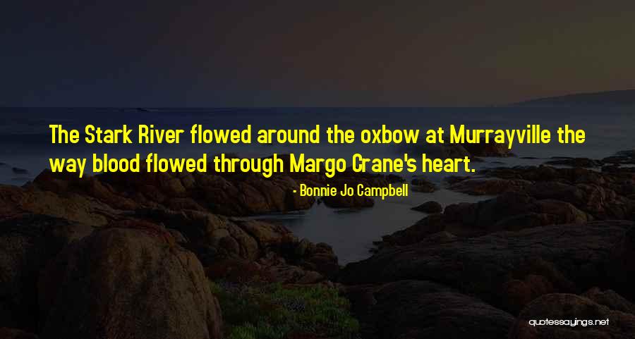 Oxbow Quotes By Bonnie Jo Campbell Oxbow Quotes By Bonnie Jo Campbell