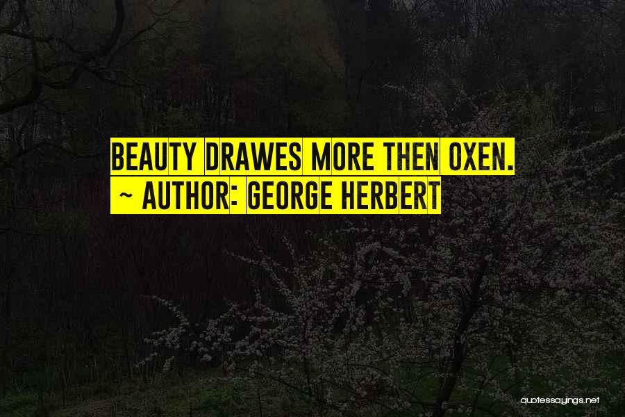 Oxen Quotes By George Herbert