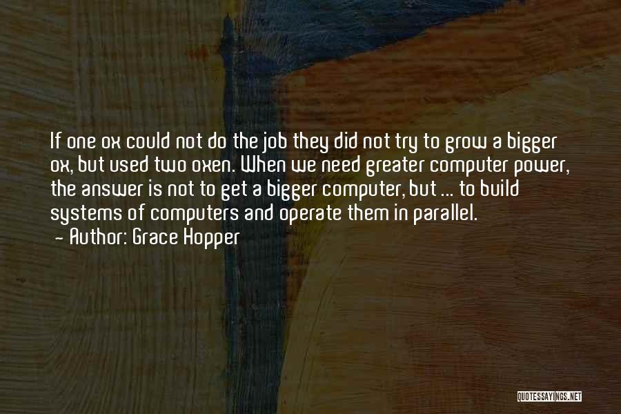 Oxen Quotes By Grace Hopper