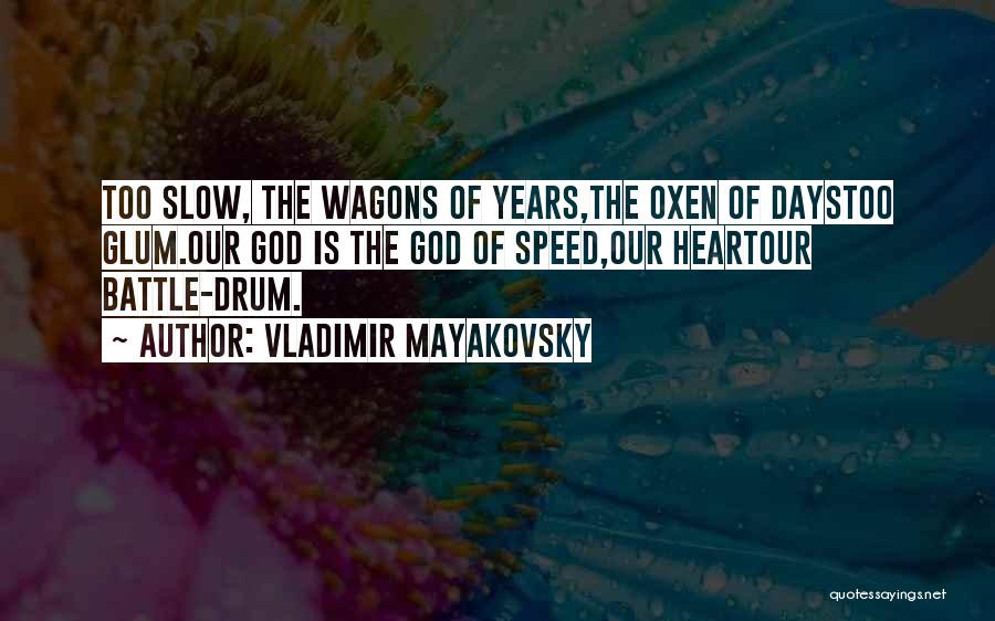 Oxen Quotes By Vladimir Mayakovsky