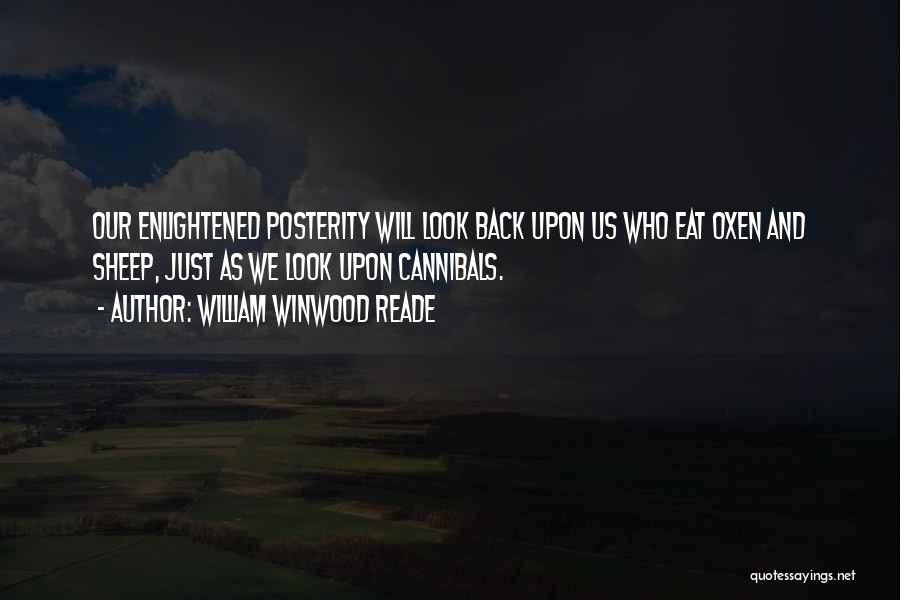 Oxen Quotes By William Winwood Reade