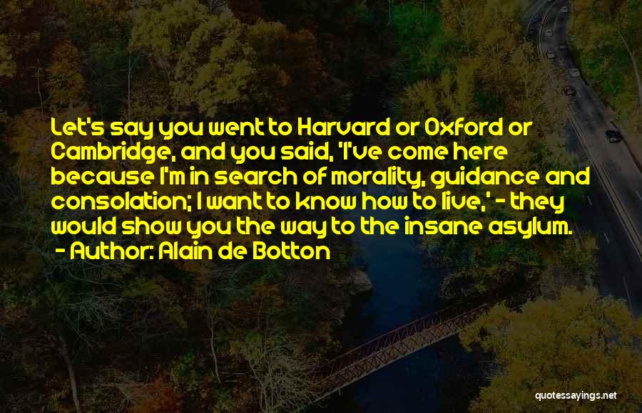 Oxford And Cambridge Quotes By Alain De Botton