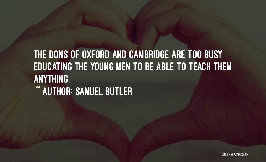 Oxford And Cambridge Quotes By Samuel Butler