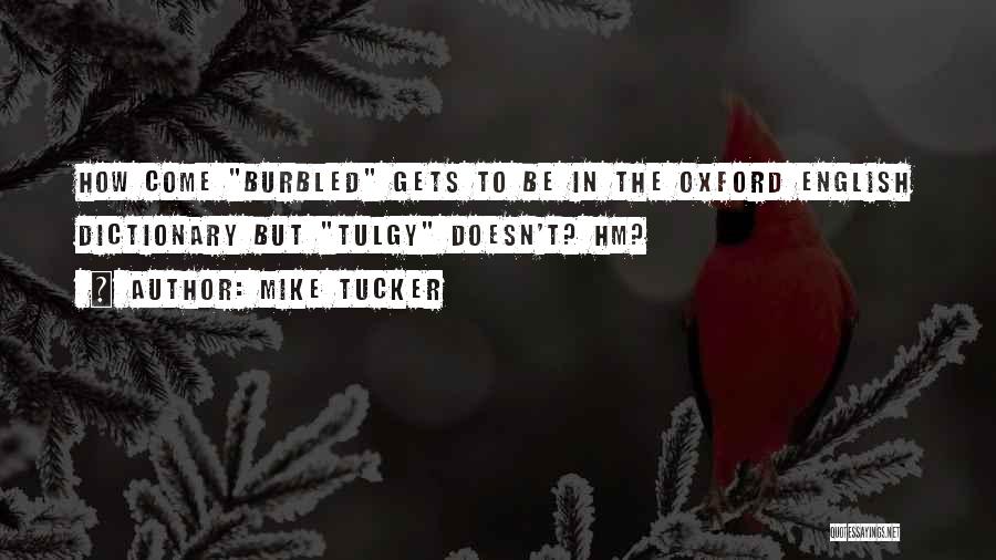 Oxford English Dictionary Quotes By Mike Tucker