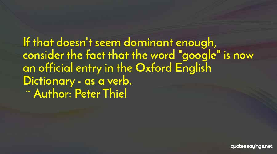 Oxford English Dictionary Quotes By Peter Thiel