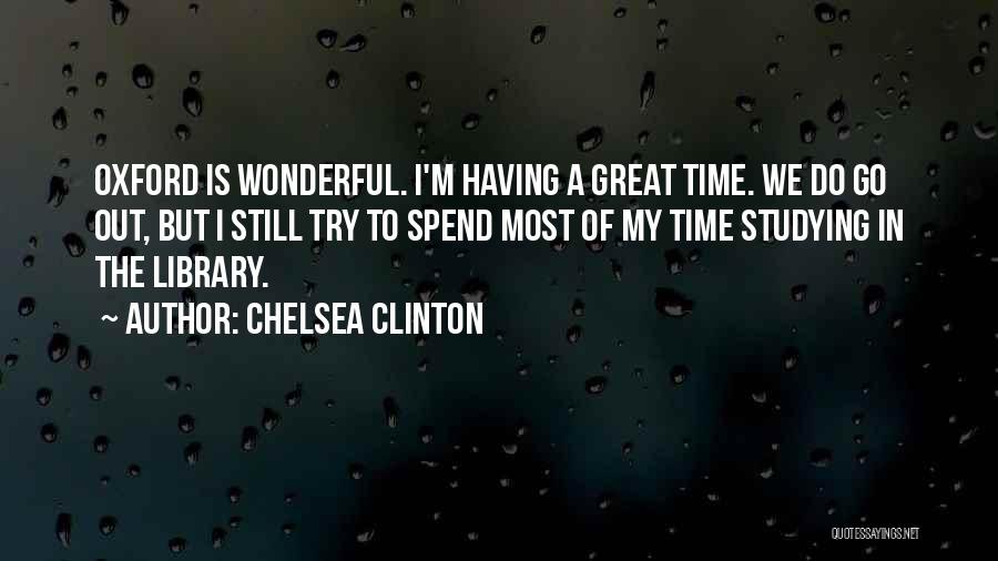 Oxford Library Quotes By Chelsea Clinton