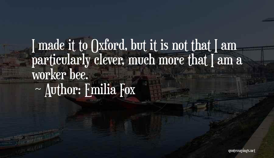 Oxford Quotes By Emilia Fox