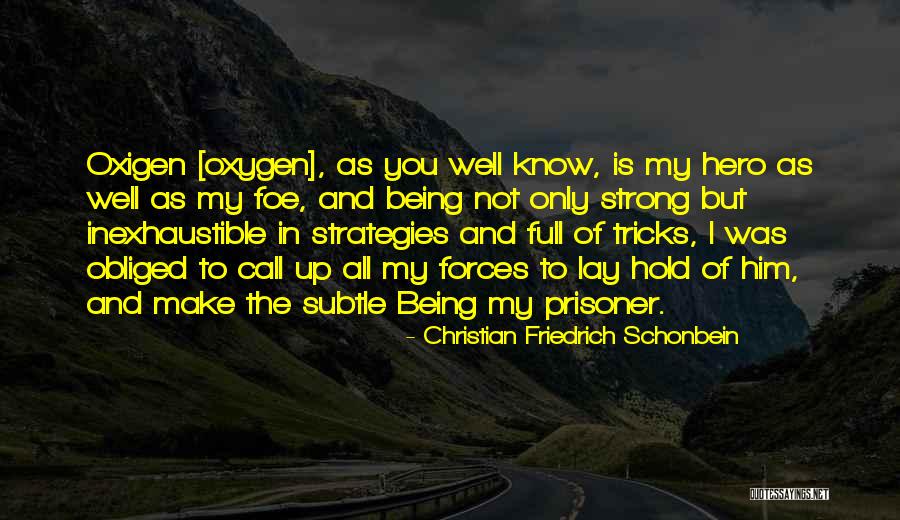 Oxigen Quotes By Christian Friedrich Schonbein Oxigen Quotes By Christian Friedrich Schonbein