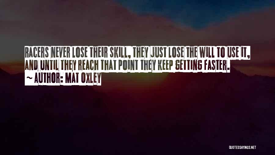 Oxley Quotes By Mat Oxley