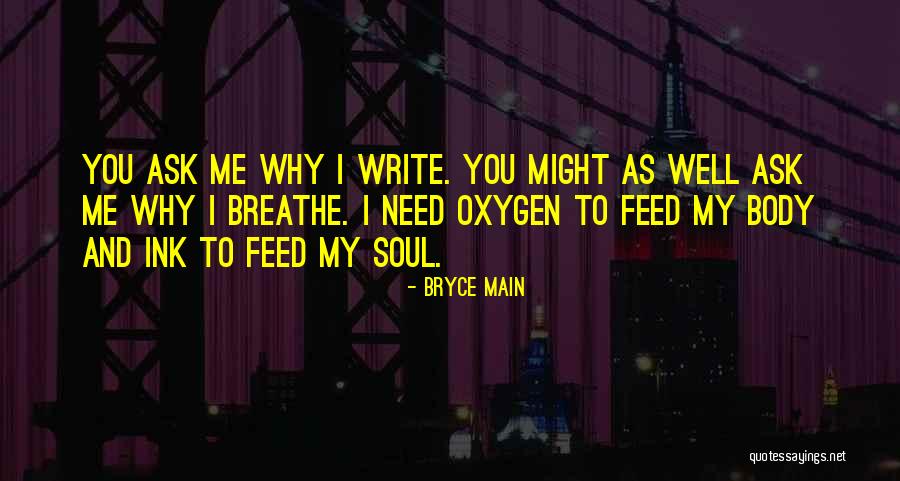 Oxygen Love Quotes By Bryce Main Oxygen Love Quotes By Bryce Main