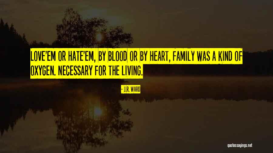 Oxygen Love Quotes By J.R. Ward Oxygen Love Quotes By J.R. Ward